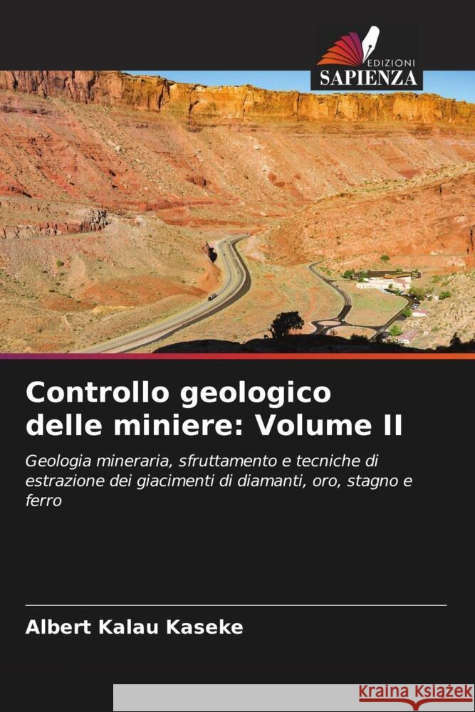 Controllo geologico delle miniere: Volume II Albert Kalau Kaseke   9786206198277 Edizioni Sapienza
