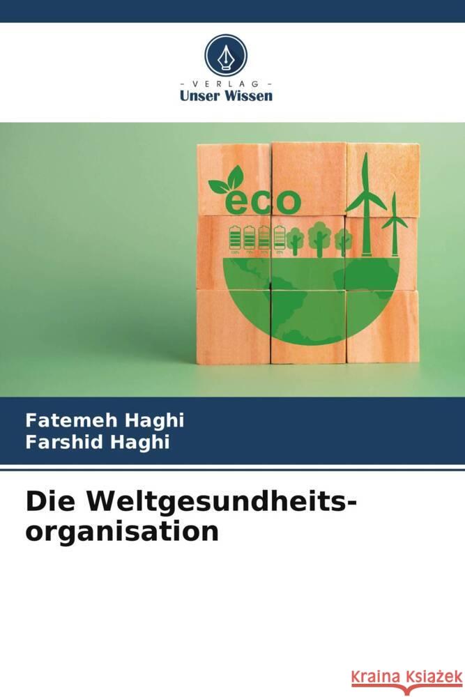 Die Weltgesundheits- organisation Fatemeh Haghi Farshid Haghi  9786206198574