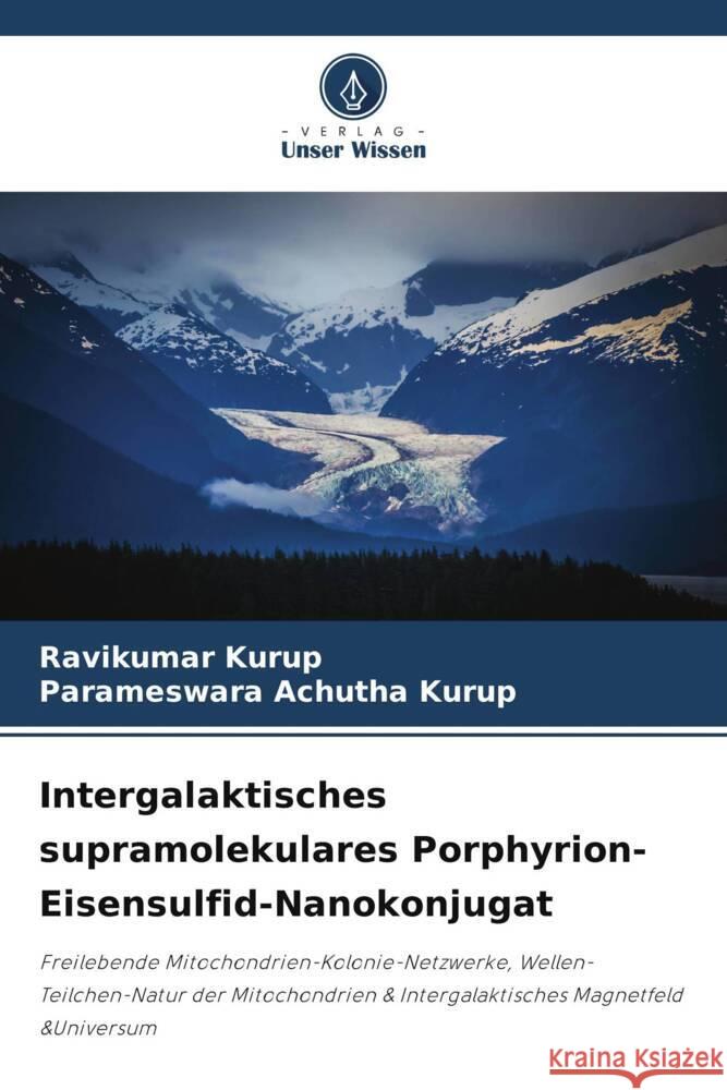 Intergalaktisches supramolekulares Porphyrion-Eisensulfid-Nanokonjugat Ravikumar Kurup Parameswara Achutha Kurup  9786206199595 Verlag Unser Wissen