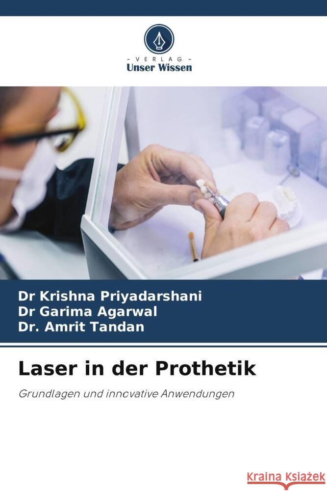 Laser in der Prothetik Dr Krishna Priyadarshani Dr Garima Agarwal Dr Amrit Tandan 9786206200581