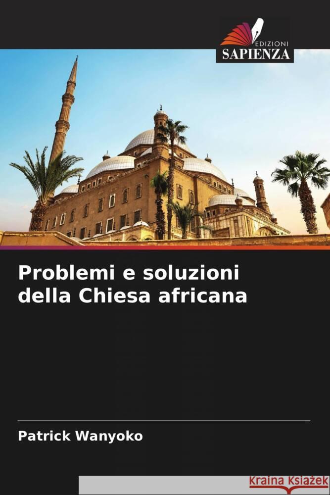 Problemi e soluzioni della Chiesa africana Patrick Wanyoko   9786206200949 Edizioni Sapienza