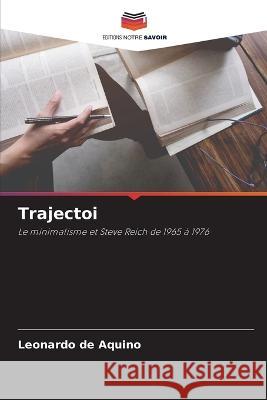 Trajectoi Leonardo de Aquino   9786206201724 Editions Notre Savoir