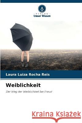 Weiblichkeit Laura Luiza Rocha Reis   9786206201816