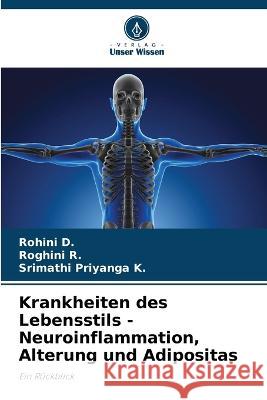 Krankheiten des Lebensstils - Neuroinflammation, Alterung und Adipositas Rohini D Roghini R Srimathi Priyanga K 9786206202899