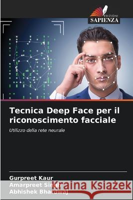 Tecnica Deep Face per il riconoscimento facciale Gurpreet Kaur Amarpreet Singh Abhishek Bhardwaj 9786206203964 Edizioni Sapienza