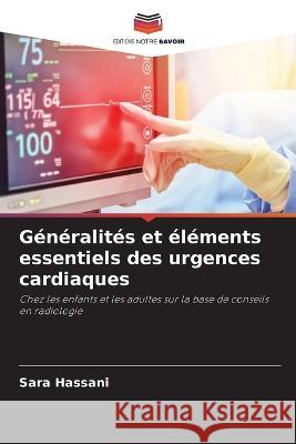 Generalites et elements essentiels des urgences cardiaques Sara Hassani   9786206205265 Editions Notre Savoir