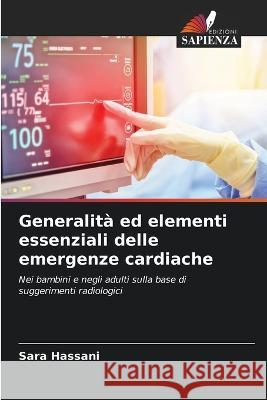 Generalita ed elementi essenziali delle emergenze cardiache Sara Hassani   9786206205272 Edizioni Sapienza