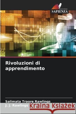 Rivoluzioni di apprendimento Salimata Traore Rawlings J J Rawlings  9786206205791 Edizioni Sapienza