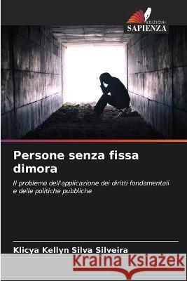 Persone senza fissa dimora Klicya Kellyn Silva Silveira   9786206207146 Edizioni Sapienza