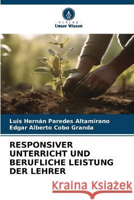 Responsiver Unterricht Und Berufliche Leistung Der Lehrer Luis Hernan Paredes Altamirano Edgar Alberto Cobo Granda  9786206208402