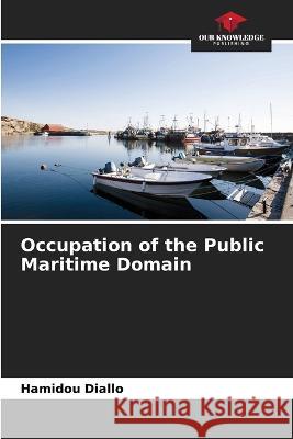 Occupation of the Public Maritime Domain Hamidou Diallo   9786206208853 Our Knowledge Publishing