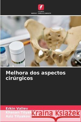 Melhora dos aspectos cirurgicos Erkin Valiev Khasan Tilyakov Aziz Tilyakov 9786206209416 Edicoes Nosso Conhecimento