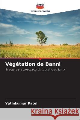 Vegetation de Banni Yatinkumar Patel   9786206210177 Editions Notre Savoir