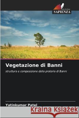 Vegetazione di Banni Yatinkumar Patel   9786206210184 Edizioni Sapienza