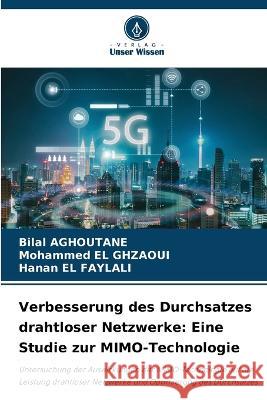 Verbesserung des Durchsatzes drahtloser Netzwerke: Eine Studie zur MIMO-Technologie Bilal Aghoutane Mohammed El Ghzaoui Hanan El Faylali 9786206210320 Verlag Unser Wissen