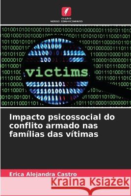 Impacto psicossocial do conflito armado nas familias das vitimas Erica Alejandra Castro   9786206210474