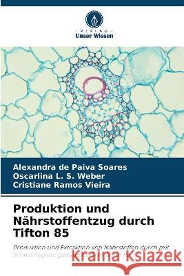 Produktion und Nahrstoffentzug durch Tifton 85 Alexandra de Paiva Soares Oscarlina L S Weber Cristiane Ramos Vieira 9786206211945