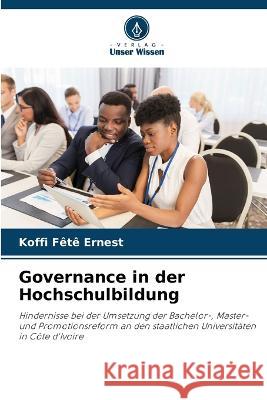 Governance in der Hochschulbildung Koffi Fete Ernest   9786206212195 Verlag Unser Wissen