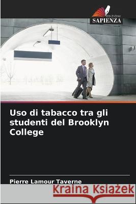 Uso di tabacco tra gli studenti del Brooklyn College Pierre Lamour Taverne   9786206212591