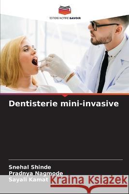 Dentisterie mini-invasive Snehal Shinde Pradnya Nagmode Sayali Kamat 9786206214625