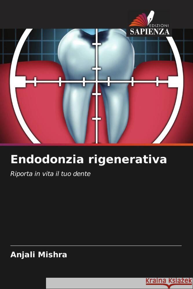 Endodonzia rigenerativa Anjali Mishra   9786206215424