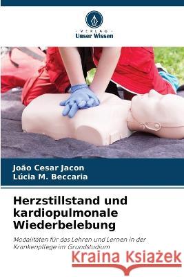 Herzstillstand und kardiopulmonale Wiederbelebung Joao Cesar Jacon Lucia M Beccaria  9786206216452