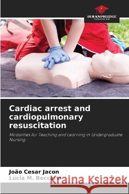 Cardiac arrest and cardiopulmonary resuscitation Joao Cesar Jacon Lucia M Beccaria  9786206216469