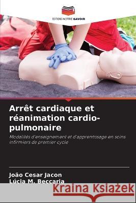 Arret cardiaque et reanimation cardio-pulmonaire Joao Cesar Jacon Lucia M Beccaria  9786206216483