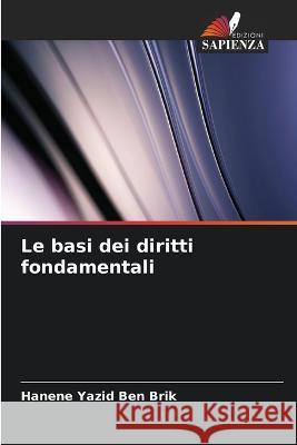 Le basi dei diritti fondamentali Hanene Yazid Ben Brik   9786206217879 Edizioni Sapienza