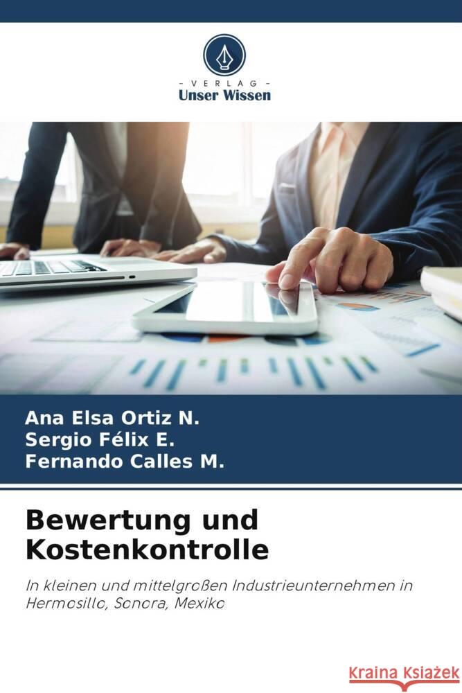 Bewertung und Kostenkontrolle Ortiz N., Ana Elsa, Felix E., Sergio, Calles M., Fernando 9786206218142