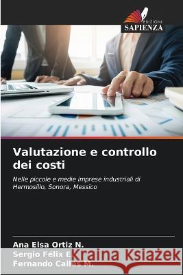 Valutazione e controllo dei costi Ana Elsa Ortiz N Sergio Felix E Fernando Calles M 9786206218173