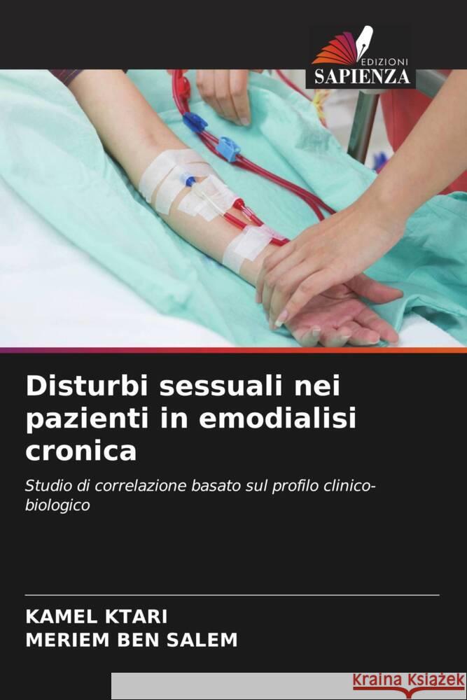 Disturbi sessuali nei pazienti in emodialisi cronica Ktari, Kamel, BEN SALEM, MERIEM 9786206218616