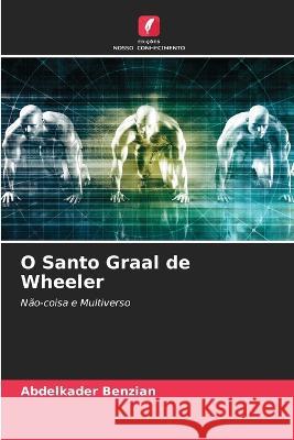 O Santo Graal de Wheeler Abdelkader Benzian   9786206218654 Edicoes Nosso Conhecimento