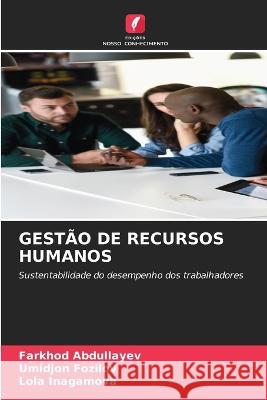 Gestao de Recursos Humanos Farkhod Abdullayev Umidjon Fozilov Lola Inagamova 9786206218777 Edicoes Nosso Conhecimento