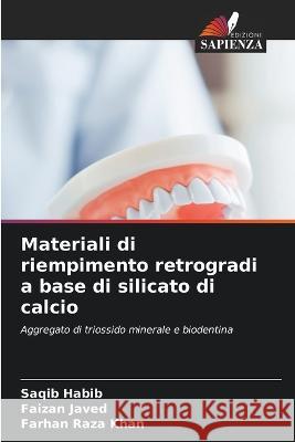 Materiali di riempimento retrogradi a base di silicato di calcio Saqib Habib Faizan Javed Farhan Raza Khan 9786206219309 Edizioni Sapienza