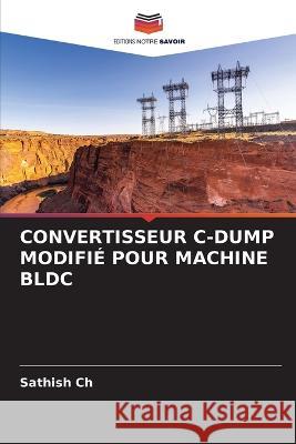 Convertisseur C-Dump Modifie Pour Machine Bldc Sathish Ch   9786206219354 Editions Notre Savoir