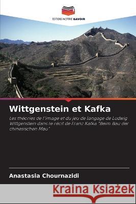 Wittgenstein et Kafka Anastasia Chournazidi   9786206219477 Editions Notre Savoir