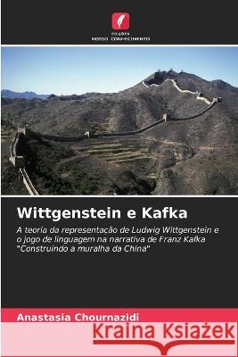 Wittgenstein e Kafka Anastasia Chournazidi   9786206219491 Edicoes Nosso Conhecimento