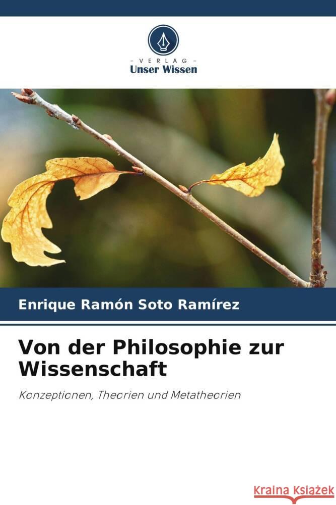 Von der Philosophie zur Wissenschaft Soto Ramírez, Enrique Ramón 9786206225935