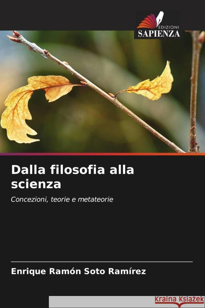 Dalla filosofia alla scienza Soto Ramírez, Enrique Ramón 9786206225973