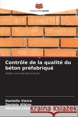 Controle de la qualite du beton prefabrique Danielle Vieira Daniele Albino Helenize Lima 9786206226857