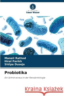 Probiotika Manali Rathod Hiral Parikh Shilpa Duseja 9786206228363