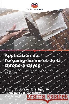 Application de l'organigramme et de la chrono-analyse Saulo V Da Rocha Trigueiro Lucia de F R de Souza Valdeiza D de Andrade 9786206230397