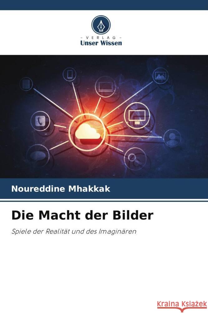 Die Macht der Bilder Mhakkak, Noureddine 9786206231035