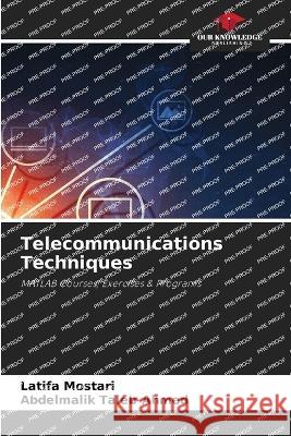 Telecommunications Techniques Latifa Mostari Abdelmalik Taleb-Ahmed  9786206231158