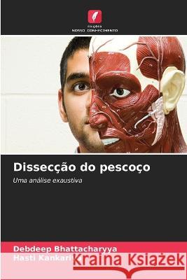 Disseccao do pescoco Debdeep Bhattacharyya Hasti Kankariya  9786206231264 Edicoes Nosso Conhecimento