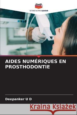 Aides Numeriques En Prosthodontie Deepanker U D   9786206232254