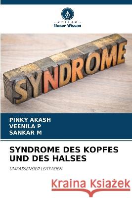 Syndrome Des Kopfes Und Des Halses Pinky Akash Veenila P Sankar M 9786206233183