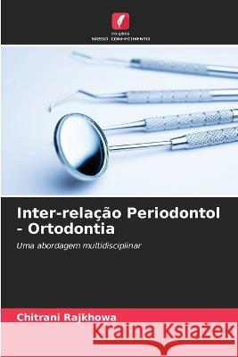 Inter-relacao Periodontol - Ortodontia Chitrani Rajkhowa   9786206233312 Edicoes Nosso Conhecimento