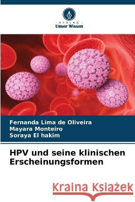 HPV und seine klinischen Erscheinungsformen Fernanda Lima de Oliveira Mayara Monteiro Soraya El Hakim 9786206233527 Verlag Unser Wissen